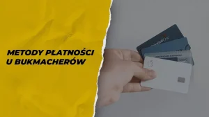 Metody płatności u bukmacherów 1